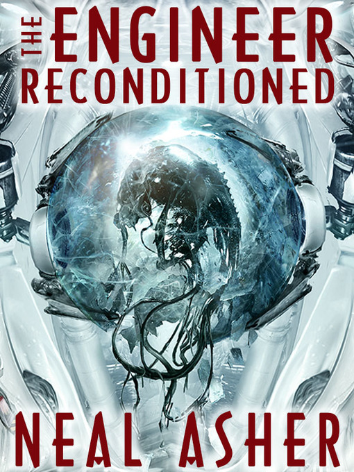 Title details for The Engineer ReConditioned by Neal Asher - Available
